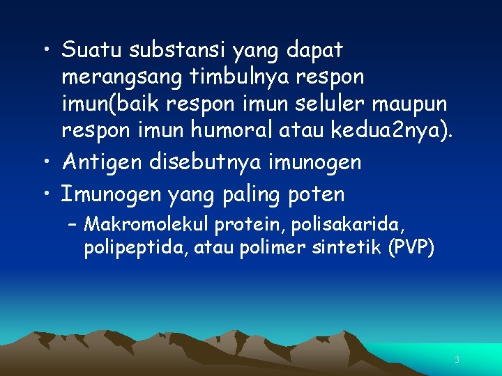  • Suatu substansi yang dapat merangsang timbulnya respon imun(baik respon imun seluler maupun