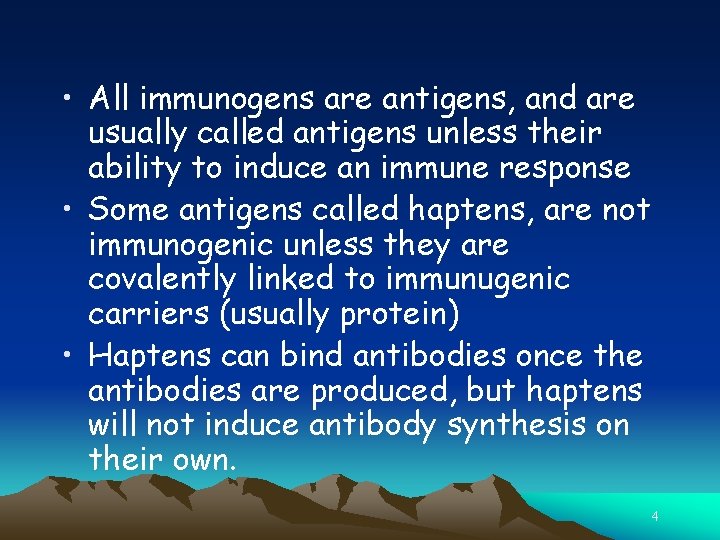  • All immunogens are antigens, and are usually called antigens unless their ability