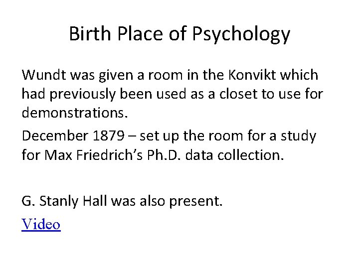 Birth Place of Psychology Wundt was given a room in the Konvikt which had