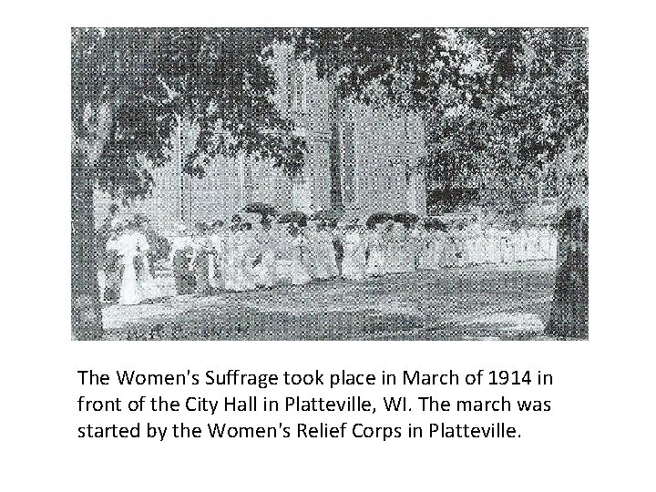The Women's Suffrage took place in March of 1914 in front of the City