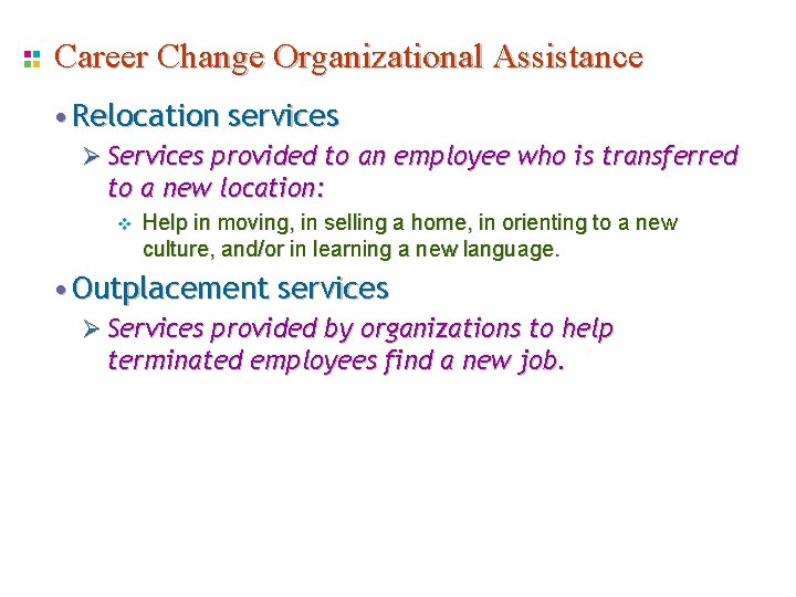Career Change Organizational Assistance • Relocation services Ø Services provided to an employee who Career Change Organizational Assistance • Relocation services Ø Services provided to an employee who