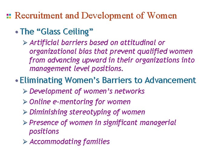 Recruitment and Development of Women • The “Glass Ceiling” Ø Artificial barriers based on Recruitment and Development of Women • The “Glass Ceiling” Ø Artificial barriers based on