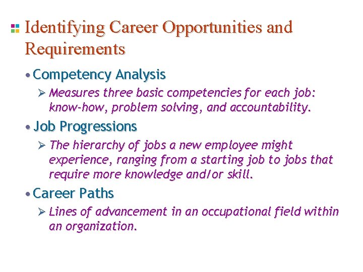 Identifying Career Opportunities and Requirements • Competency Analysis Ø Measures three basic competencies for Identifying Career Opportunities and Requirements • Competency Analysis Ø Measures three basic competencies for