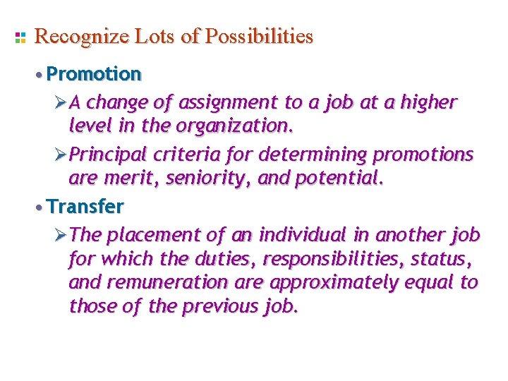 Recognize Lots of Possibilities • Promotion Ø A change of assignment to a job Recognize Lots of Possibilities • Promotion Ø A change of assignment to a job