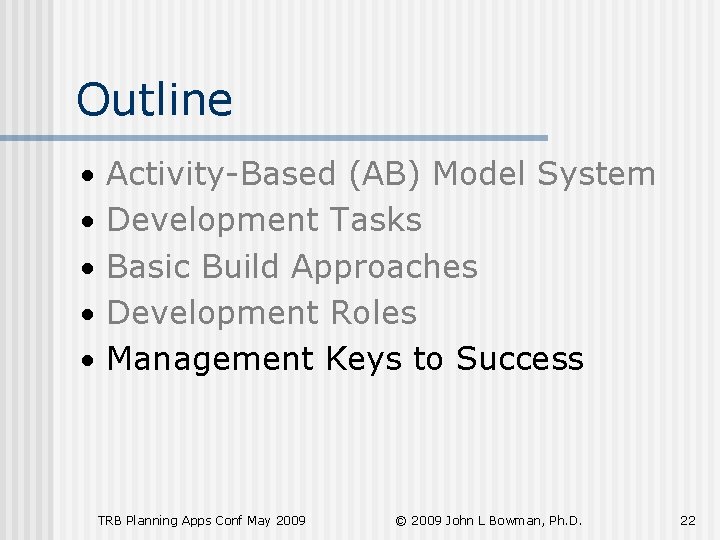 Outline • Activity-Based (AB) Model System • Development Tasks • Basic Build Approaches •