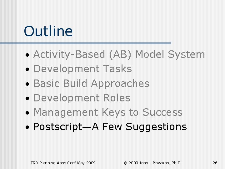 Outline • Activity-Based (AB) Model System • Development Tasks • Basic Build Approaches •