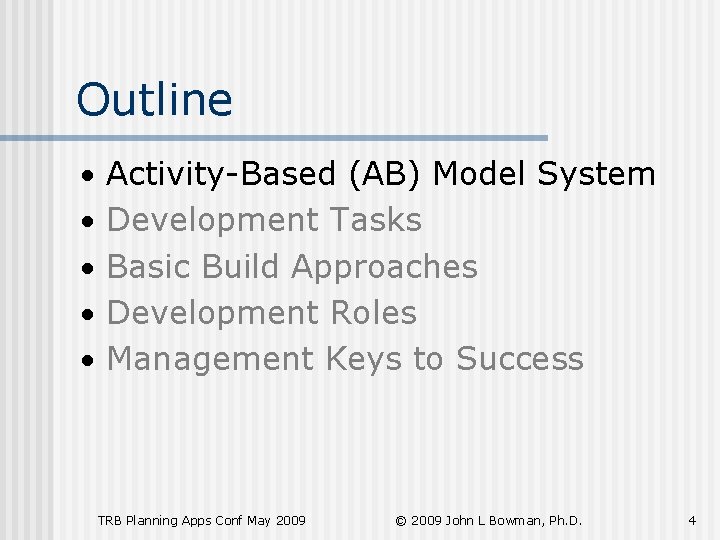 Outline • Activity-Based (AB) Model System • Development Tasks • Basic Build Approaches •