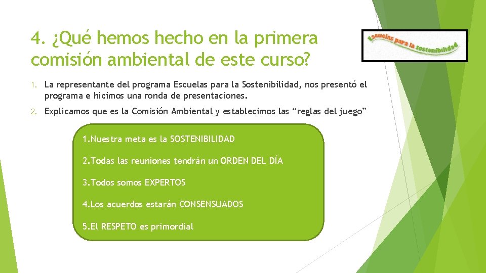 4. ¿Qué hemos hecho en la primera comisión ambiental de este curso? 1. La