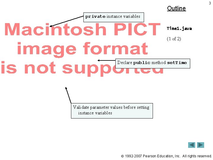 Outline 3 private instance variables Time 1. java (1 of 2) Declare public method Outline 3 private instance variables Time 1. java (1 of 2) Declare public method