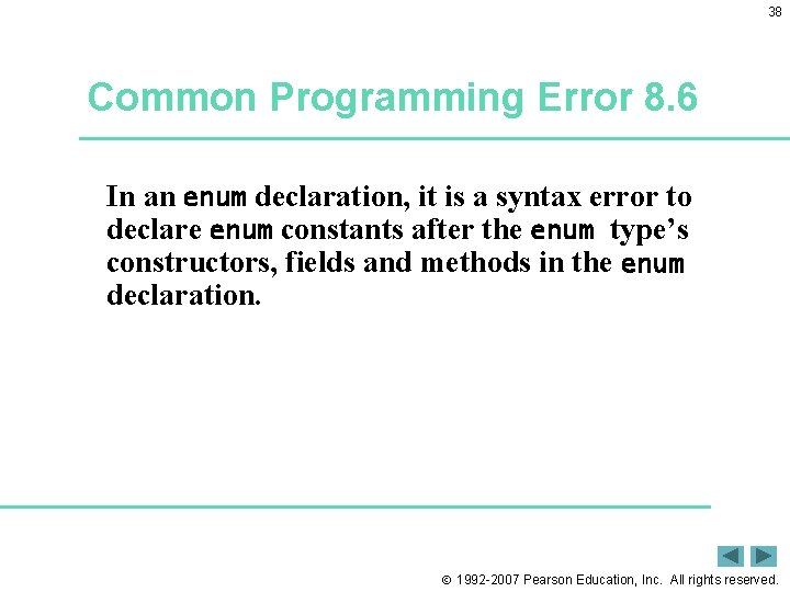 38 Common Programming Error 8. 6 In an enum declaration, it is a syntax 38 Common Programming Error 8. 6 In an enum declaration, it is a syntax