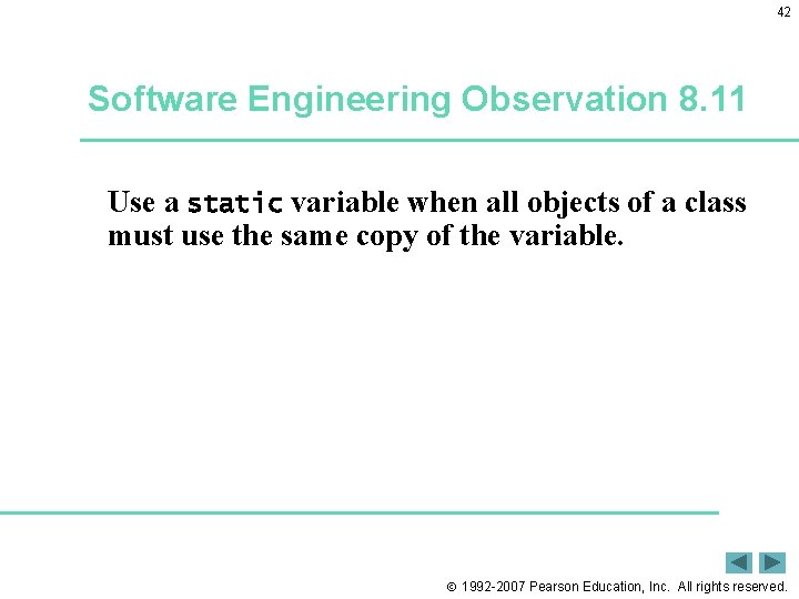 42 Software Engineering Observation 8. 11 Use a static variable when all objects of 42 Software Engineering Observation 8. 11 Use a static variable when all objects of