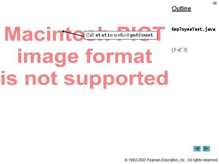 Outline 48 Employee. Test. java Call static method get. Count (3 of 3) 1992 Outline 48 Employee. Test. java Call static method get. Count (3 of 3) 1992