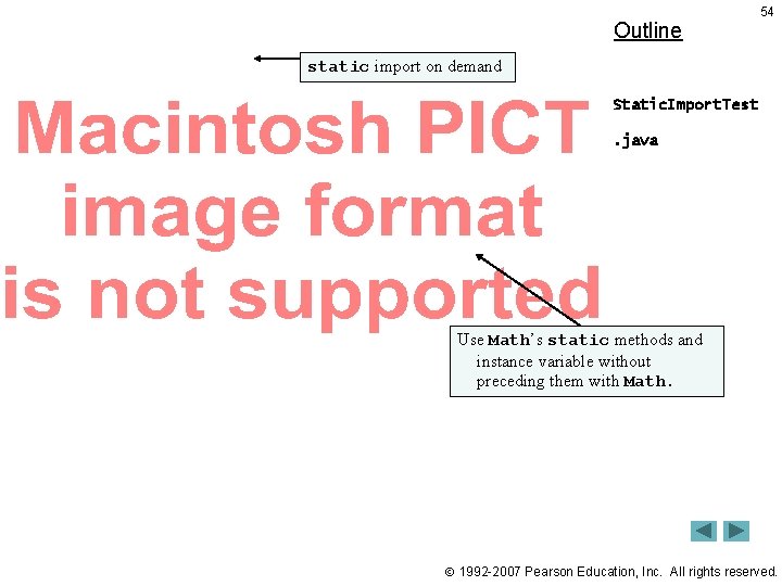 Outline 54 static import on demand Static. Import. Test. java Use Math’s static methods Outline 54 static import on demand Static. Import. Test. java Use Math’s static methods