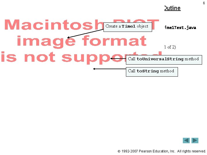 Outline Create a Time 1 object 6 Time 1 Test. java (1 of 2) Outline Create a Time 1 object 6 Time 1 Test. java (1 of 2)