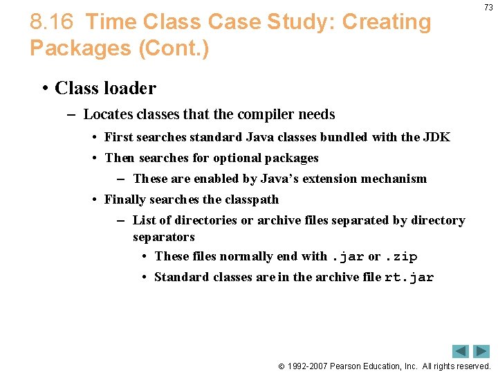 8. 16 Time Class Case Study: Creating Packages (Cont. ) 73 • Class loader 8. 16 Time Class Case Study: Creating Packages (Cont. ) 73 • Class loader