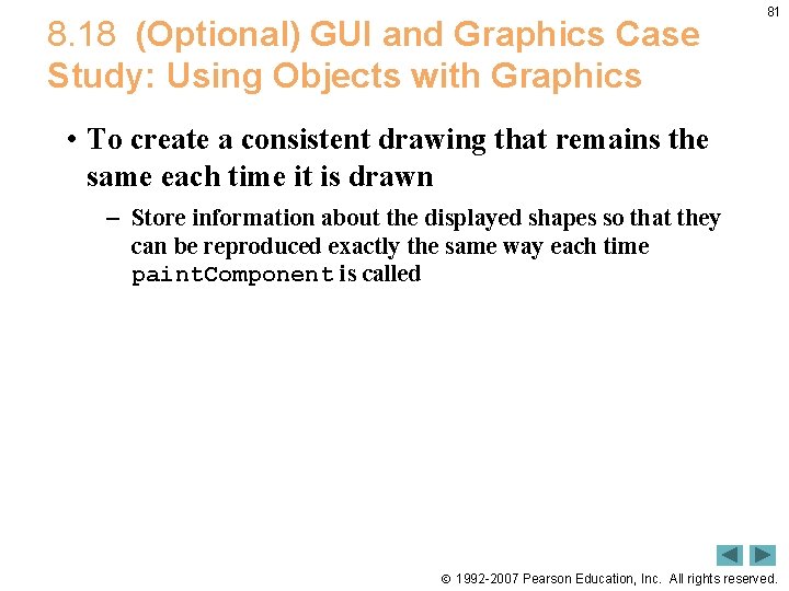 8. 18 (Optional) GUI and Graphics Case Study: Using Objects with Graphics 81 • 8. 18 (Optional) GUI and Graphics Case Study: Using Objects with Graphics 81 •