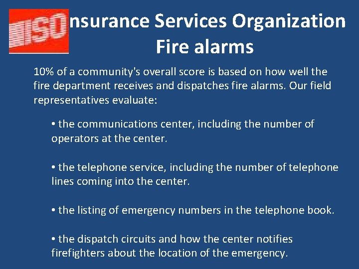 Insurance Services Organization Fire alarms 10% of a community's overall score is based on