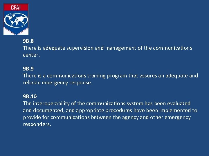 9 B. 8 There is adequate supervision and management of the communications center. 9