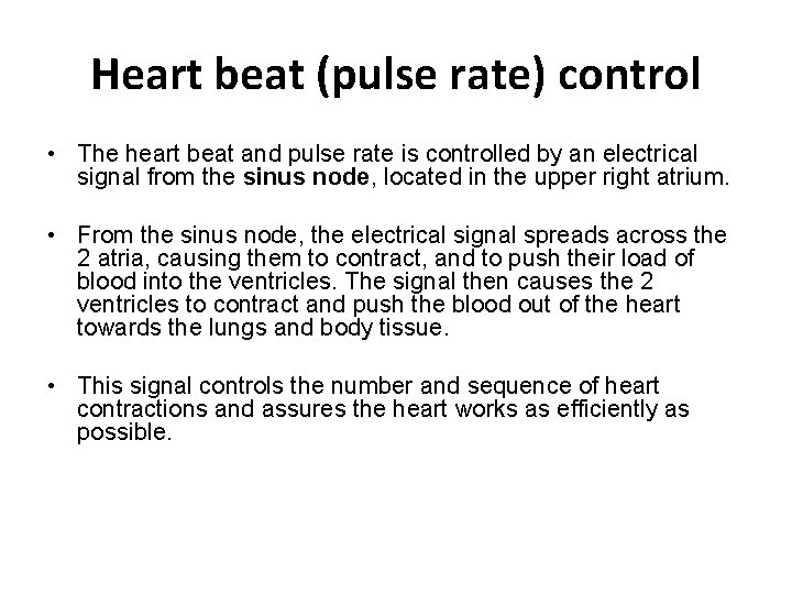 Heart beat (pulse rate) control • The heart beat and pulse rate is controlled