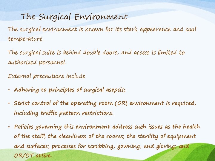 The Surgical Environment The surgical environment is known for its stark appearance and cool