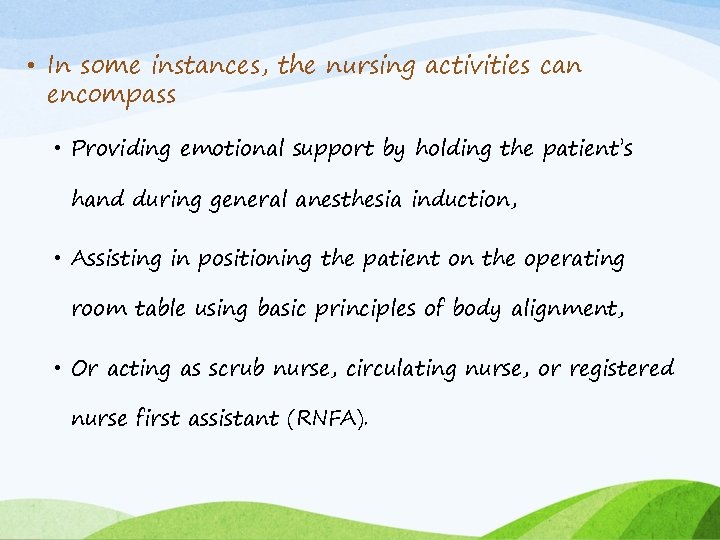  • In some instances, the nursing activities can encompass • Providing emotional support