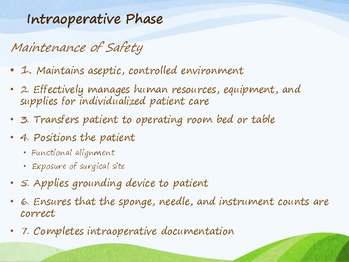 Intraoperative Phase Maintenance of Safety • 1. Maintains aseptic, controlled environment • 2. Effectively