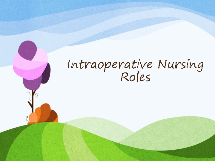 Intraoperative Nursing Roles 