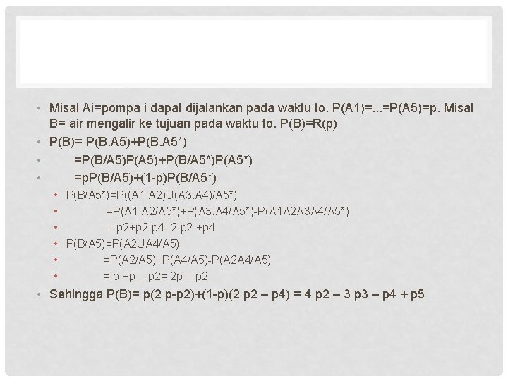  • Misal Ai=pompa i dapat dijalankan pada waktu to. P(A 1)=. . .