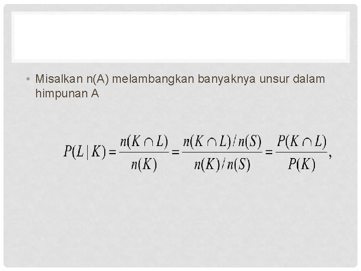  • Misalkan n(A) melambangkan banyaknya unsur dalam himpunan A 