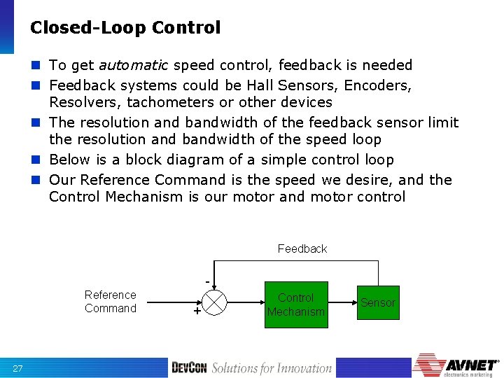 Closed-Loop Control n To get automatic speed control, feedback is needed n Feedback systems