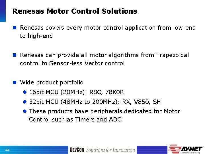 Renesas Motor Control Solutions n Renesas covers every motor control application from low-end to