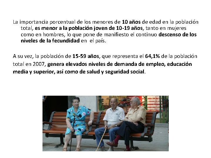 La importancia porcentual de los menores de 10 años de edad en la población