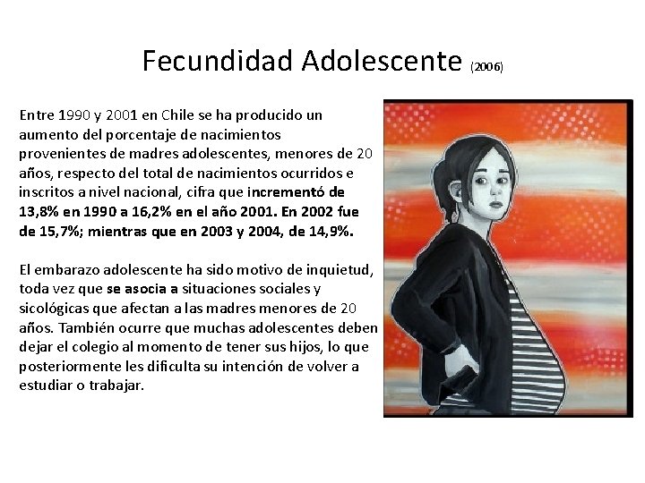 Fecundidad Adolescente Entre 1990 y 2001 en Chile se ha producido un aumento del
