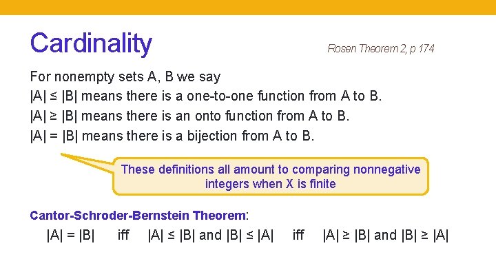 Cardinality Rosen Theorem 2, p 174 For nonempty sets A, B we say |A|