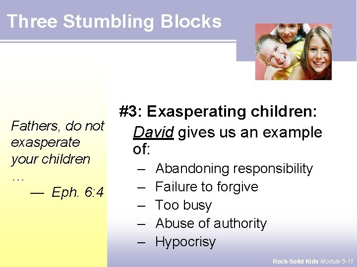 Three Stumbling Blocks #3: Exasperating children: Fathers, do not David gives us an example