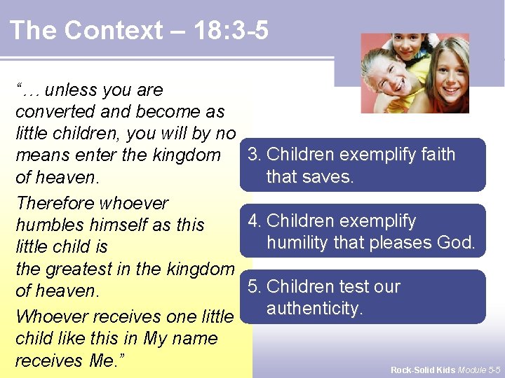 The Context – 18: 3 -5 “… unless you are converted and become as