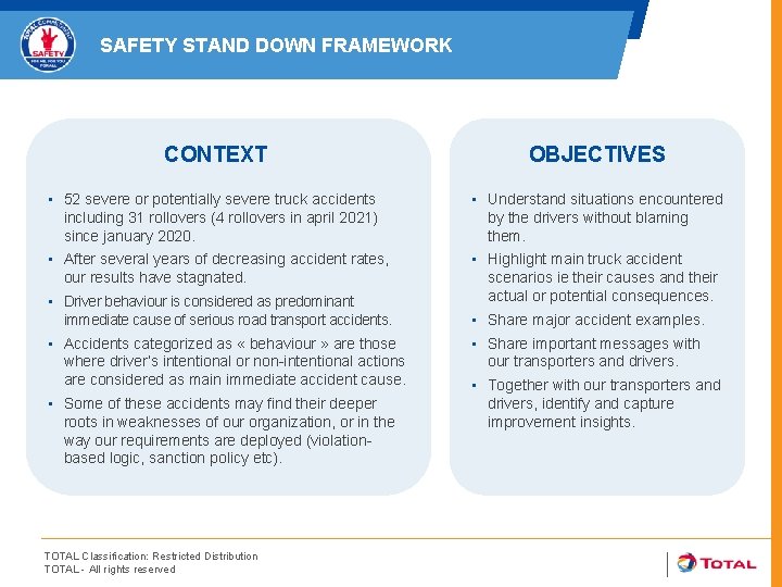 SAFETY STAND DOWN FRAMEWORK CONTEXT OBJECTIVES • 52 severe or potentially severe truck accidents