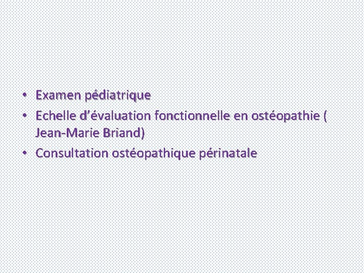  • Examen pédiatrique • Echelle d’évaluation fonctionnelle en ostéopathie ( Jean-Marie Briand) •