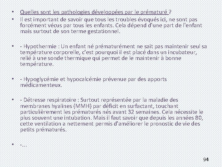  • Quelles sont les pathologies développées par le prématuré ? • Il est