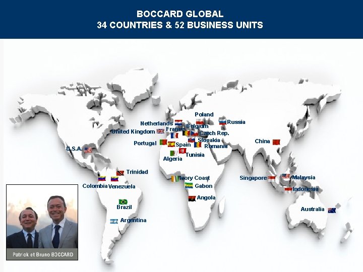 BOCCARD GLOBAL BACCARD: BOCCARD ALL AROUND THE WORLD GLOBAL 34 COUNTRIES & 52 BUSINESS