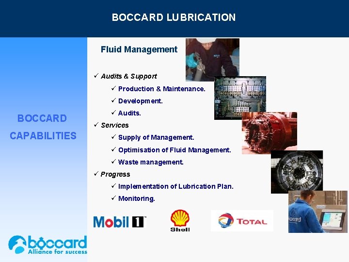 BOCCARD LUBRICATION Fluid Management ü Audits & Support ü Production & Maintenance. ü Development.