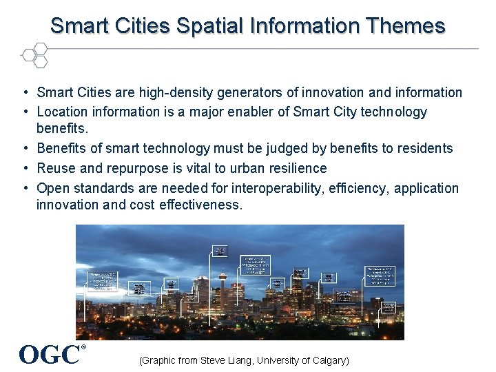 Smart Cities Spatial Information Themes • Smart Cities are high-density generators of innovation and