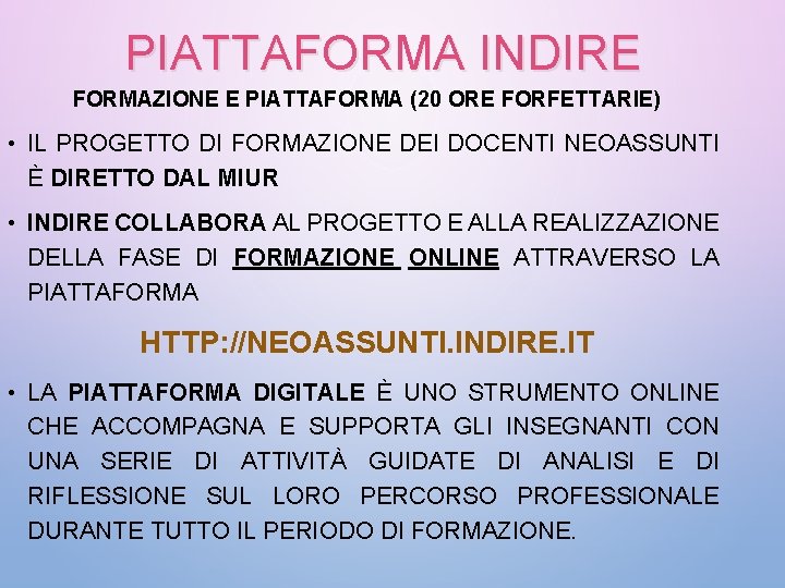 PIATTAFORMA INDIRE FORMAZIONE E PIATTAFORMA (20 ORE FORFETTARIE) • IL PROGETTO DI FORMAZIONE DEI