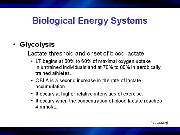 Biological Energy Systems • Glycolysis – Lactate threshold and onset of blood lactate •