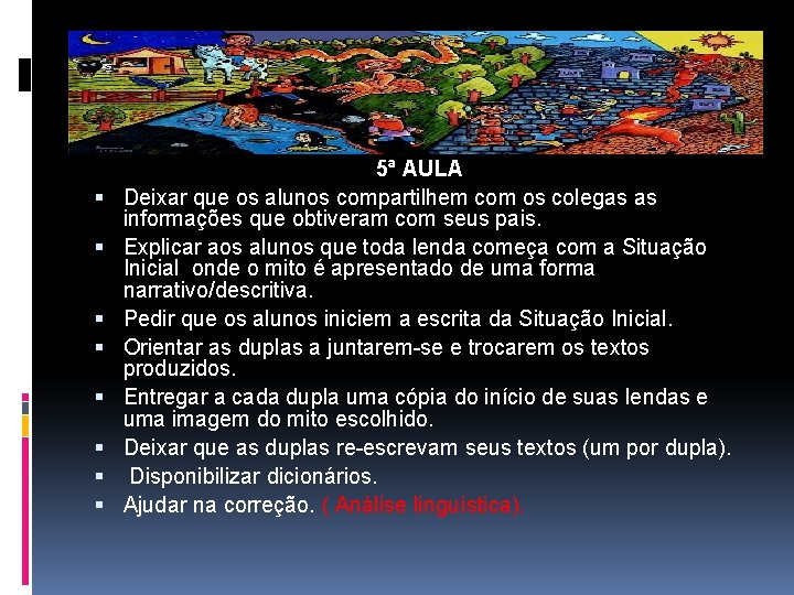  5ª AULA Deixar que os alunos compartilhem com os colegas as informações que