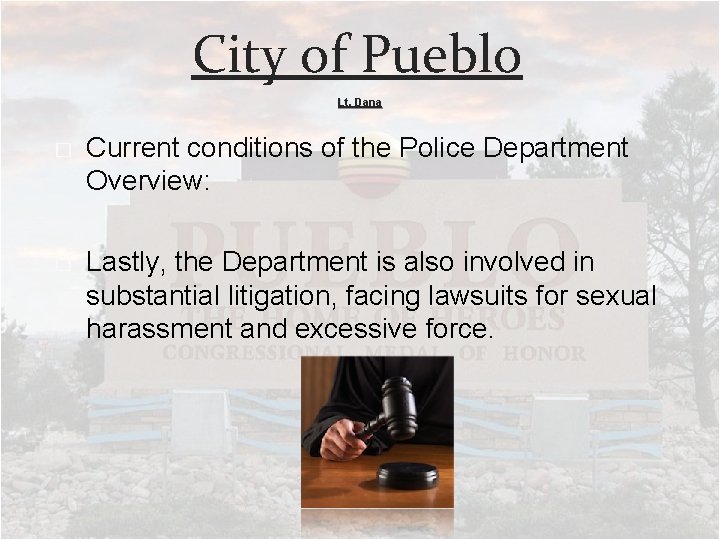 City of Pueblo Lt. Dana � Current conditions of the Police Department Overview: �