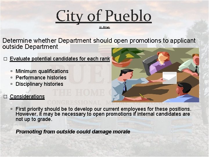 City of Pueblo Lt. Brian Determine whether Department should open promotions to applicant outside