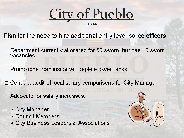 City of Pueblo Lt. Brian Plan for the need to hire additional entry level