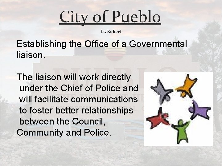 City of Pueblo Lt. Robert Establishing the Office of a Governmental liaison. The liaison