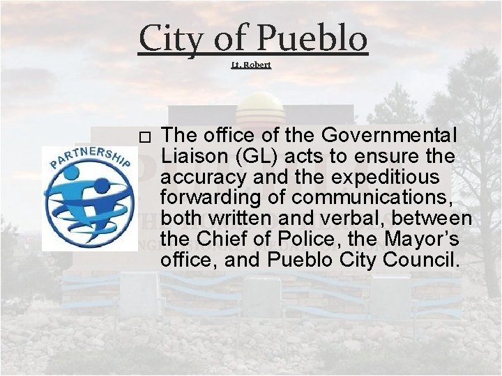 City of Pueblo Lt. Robert � The office of the Governmental Liaison (GL) acts